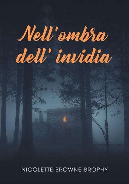 Cover of Nell'ombra dell'invidia by Nicolette Browne-Brophy